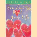 You Can Heal Your Life door Louise Hay