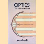 Optics: The Science of Vision door Vasco Ronchi