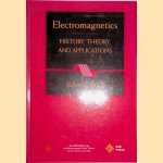 Electromagnetics: History, Theory, and Applications door Robert S. Elliott