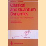 Classical and Quantum Dynamics: from Classical Paths to Path Integrals door W. Dittrich e.a.