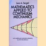 Mathematics Applied to Continuum Mechanics door Lee A. Segel