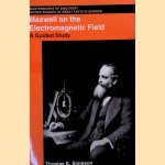 Maxwell on the Electromagnetic Field: A Guided Study door Thomas K. Simpson