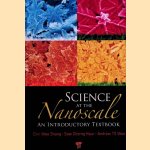 Science at the Nanoscale: An Introductory Textbook door Andrew T.S. Wee