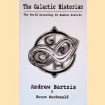 The Galactic Historian: The World According to Andrew Bartzis door Andrew Bartzis e.a.