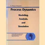 Process Dynamics: Modeling, Analysis, and Simulation door B. Wayne Bequette