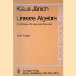 Lineare Algebra: Ein Skriptum für das erste Semester - 3. Auflage door Klaus Jänich