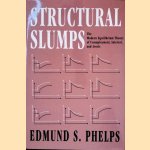 Structural Slumps: The Modern Equilibrium Theory of Unemployment, Interest, and Assets door Edmund S. Phelps