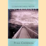 Comfortable with Uncertainty: 108 Teachings on Cultivating Fearlessness and Compassion
Pema Chödrön
€ 8,00