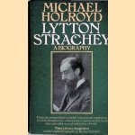 Lytton Strachey: A Biography door Michael Holroyd