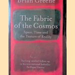 The Fabric of the Cosmos: Space, Time and the Texture of Reality door Brian Greene