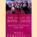 The House Of Rothschild: Money's Prophets 1798-1848
Niall Ferguson
€ 15,00