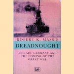 Dreadnought: Britain, Germany and the coming of the Great War door Robert K. Massie