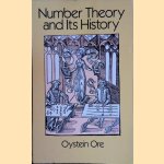 Number Theory and Its History door Oystein Ore