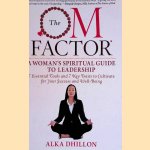 The OM Factor: A Womanas Spiritual Guide to Leadership *SIGNED*
Alka Dhillon
€ 10,00