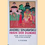 Iwan der Dumme: Über den russischen Volksglauben door Andrej Sinjawskij