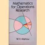 Mathematics for Operations Research door W. H. Marlow