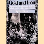 Gold and Iron : Bismarck, Bleichröder, and the Building of the German Empire door Fritz Stern