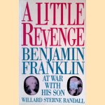 A little revenge: Benjamin Franklin at war with his son
Willard Sterne Randall
€ 10,00