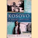 Kosovo: A Short History door Noel Malcolm