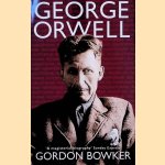 George Orwell door Gordon Bowker