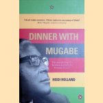 Dinner with Mugabe: The Untold Story of a Freedom Fighter Who Became a Tyrant
Heidi Holland
€ 8,00