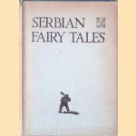 Serbian Fairy Tales door Elodie L. Mijatovich