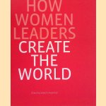 How Women Leaders Create The World *SIGNED* door Claudia Zwart-Hopman