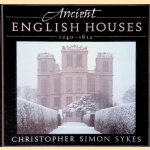 Ancient English Houses 1240-1612 door Christopher Simon Sykes