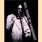 Neil Young by Hanekroot door G?sbert Kamer e.a.