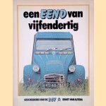 Een Eend van vijfendertig: Geschiedenis van de 2CV door Ernst van Altena