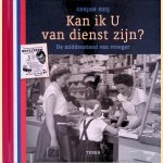 Kan ik u van dienst zijn? De middenstand van vroeger door Gerjan Heij