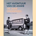 Het avontuur van de ANWB: 135 jaar onderweg door Hans Buiter e.a.