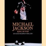 Michael Jackson: King of Pop: een geschiedenis in beeld door Tim Hill