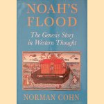 Noah's Flood: The Genesis Story in Western Thought door Norman Cohn