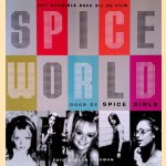 Spice world: Het officiele boek bij de film door The Spice Girls e.a.