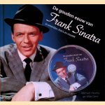 De gouden eeuw van Frank Sinatra in woorden, foto's en muziek door Michael Heatley e.a.