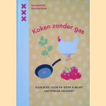 Koken zonder gas: kookboek voor en door H-buurt Amsterdam Zuidoost door Programmateam aardsgasvrij