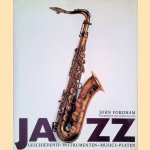 Jazz: Geschiedenis, Instrumenten, Musici, Platen door John Fordham