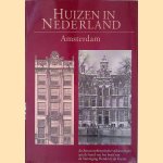 Huizen in Nederland: Amsterdam: architectuurhistorische verkenningen aan de hand van het bezit van de Vereniging Hendrick de Keyser door R. Meischke e.a.