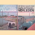 Op zoek naar ons industrieel verleden: gids langs monumenten van bedrijf en techniek (2 delen) door Drs. P. Nijhof