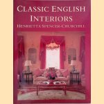 Classic English Interiors door Henrietta Spencer-Churchill e.a.