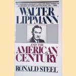 Walter Lippmann and the American Century door Ronald Steel