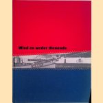 Wind en weder dienende: 125 jaar Jac. P. Vrolijk Scheveningen door M.A. de Bruyn