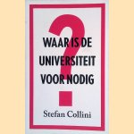 Waar is de universiteit voor nodig? door Stefan Collini