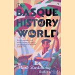 The Basque History of the World door Mark Kurlansky