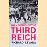 The Coming of the Third Reich door Richard J. Evans