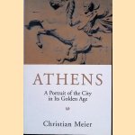 Athens: A Portrait of the City in Its Golden Age door Christian Meier