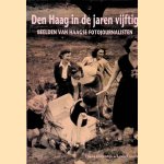 Den Haag in de jaren vijftig: beelden van Haagse fotojournalisten door Tineke Luiendijk e.a.