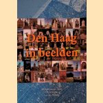 Den Haag in beelden door Michel van der Mast e.a.