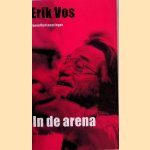 In de arena: toneelherinneringen door Erik Vos